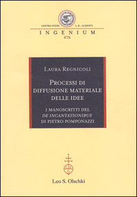 Processi di diffusione materiale delle idee. I manoscritti del «De incantationibus» di Pietro Pomponazzi